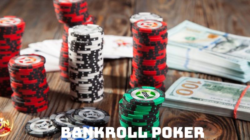 Bankroll Poker là gì?